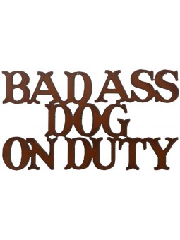 Bad Ass Dog on Duty